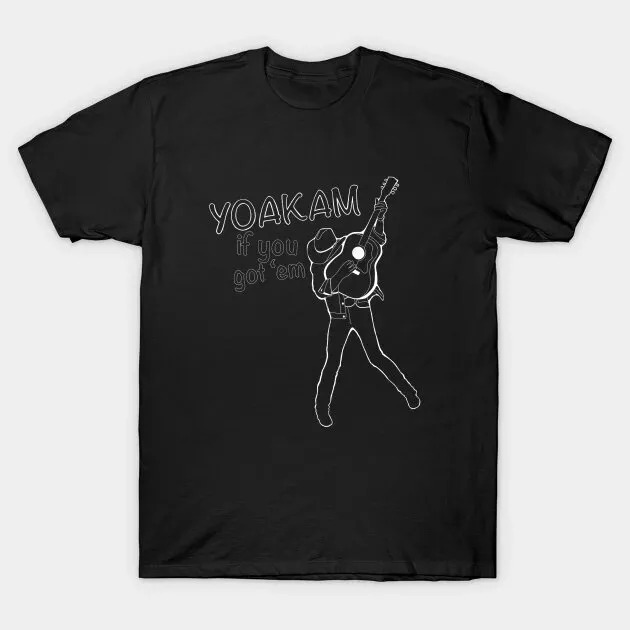 Dwight Yoakam If Ya Got _em T-Shirt Gone Buenas Noches From A Lonely Room